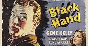 Black Hand (1950) Gene Kelly, J. Carrol Naish,Teresa Celli