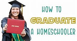 How to Graduate a Homeschooler