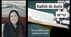 La oración de duelo en el judaismo. El KADISH קדיש - Significado del Kaddish