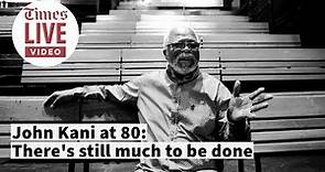 John Kani at 80: There's still much to be done