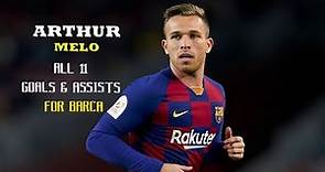 Arthur Melo All 11 Goal & Assist For Barcelona HD