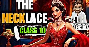 The Necklace class 10 | Full ( हिंदी में ) Explained | animation | Class 10 The Necklace English