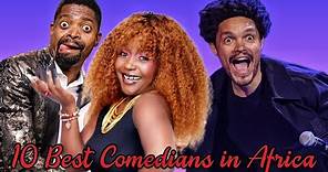10 Best Comedians in Africa (2023)....
