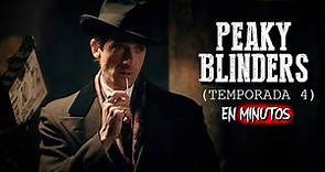 Peaky Blinders (Temporada 4) RESUMEN EN 10 MINUTOS