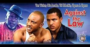 Against the Law - Nigerian Nollywood Movie