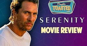 SERENITY MOVIE REVIEW 2019