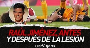 Raúl Jiménez: El antes y después de la lesión que cambió su carrera