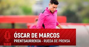 🎙️ Óscar De Marcos | Rueda de prensa | Prentsaurrekoa