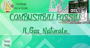 COMBUSTIBILI FOSSILI • Il Gas Naturale