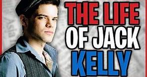 The Life Of Jack Kelly (Newsies)