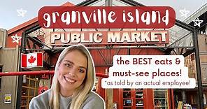 Granville Island Public Market in Vancouver, BC! a local's guide to the BEST food and sightseeing!