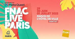FNAC LIVE PARIS 2022 - LA PROGRAMMATION COMPLÈTE !