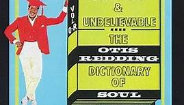 Otis Redding - The Otis Redding Dictionary Of Soul - Complete & Unbelievable