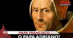 “Bergoglio debería haber escogido el nombre de Adriano como Papa”