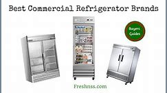 Best Commercial Refrigerator Brands (2022 Buyers Guide)