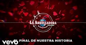 La Arrolladora Banda El Limón De René Camacho - El Final De Nuestra Historia (Visualizer)