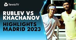 Andrey Rublev vs Karen Khachanov Highlights | Madrid 2023