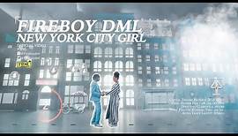 Fireboy DML - New York City Girl (Official Video)