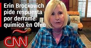 Erin Brockovich sobre derrame químico en Ohio: “Hay mucha confusión”