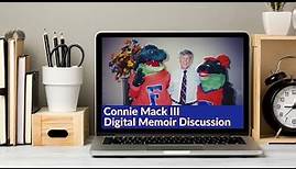 Connie Mack III Digital Memoir Discussion
