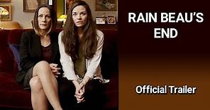 RAIN BEAU'S END - Official Trailer 2021