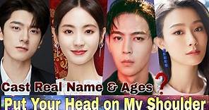 Put Your Head on My Shoulder 2019 Chinese Drama Cast Real Name & Ages, Xing Fei, Lin Yi, Daddi Tang