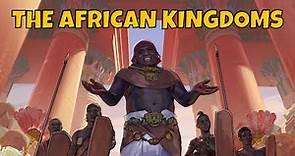 The Ancient and Medieval African Kingdoms: A Complete Overview
