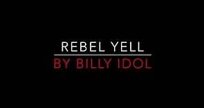 BILLY IDOL - REBEL YELL (1983) LYRICS