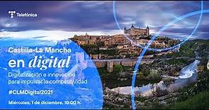 Castilla-La Mancha en Digital 2021: Digitalización e innovación para impulsar la competitividad