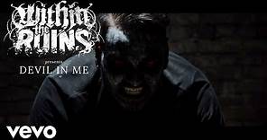Within The Ruins - Devil In Me (Official Music Video)