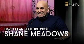 Shane Meadows | David Lean Lecture 2023 | BAFTA