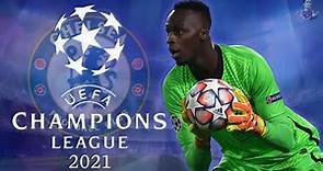 Edouard Mendy - 2021 ► UEFA Champions League ● Best Saves Collection | HD