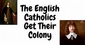 The English Catholics Get Their Colony: The First Days at Maryland