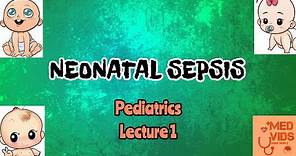Neonatal sepsis | Pediatrics | Med Vids Made Simple