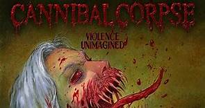 Cannibal Corpse - Violence Unimagined (FULL ALBUM)