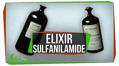 A Deadly Mistake That Led to Safer Medicine | Elixir Sulfanilamide