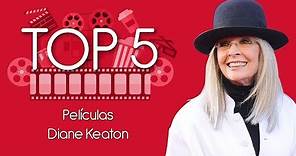 Top 5: Películas de Diane Keaton