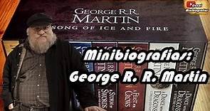 Minibiografías: George R. R. Martin