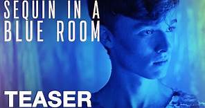 SEQUIN IN A BLUE ROOM - 60sec Trailer - Peccadillo Pictures