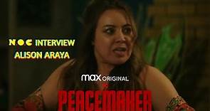 Alison Araya on her scene stealing performance in 'Peacemaker'