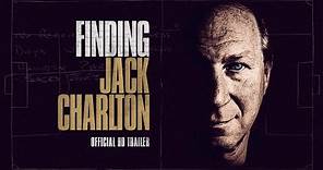 Finding Jack Charlton - Official Trailer (HD)