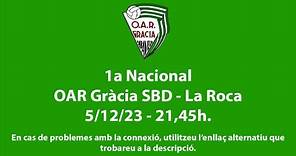 1a Nacional: OAR Gràcia - La Roca (5/12/23)
