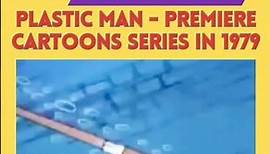 Plastic Man Cartoon Premiers 1979