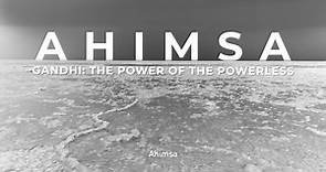 Ahimsa: Gandhi - The Power of the Powerless (Official Trailer)