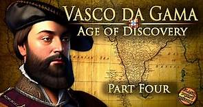 Vasco da Gama - Part 4 - Age of Discovery