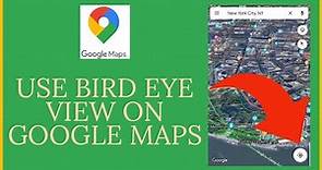 How To See Bird Eye View On Google Maps? Use Bird Eye View On Google Maps