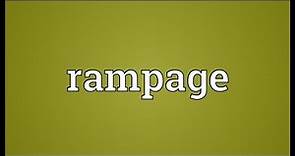 Rampage Meaning