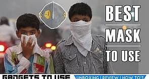 Air Pollution, Best Mask To Use, Why You Need Mask, Which One To Buy,