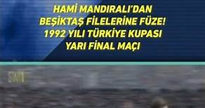 Hami Mandıralı’dan Beşiktaş Filelerine Füze! 1992 yılı Türkiye Kupası Yarı Final Maçı #shorts