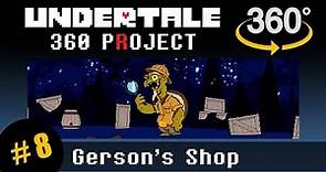 Gerson's Shop 360: Undertale 360 Project #8